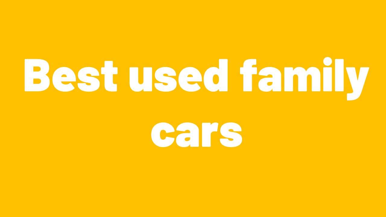 Best used family cars