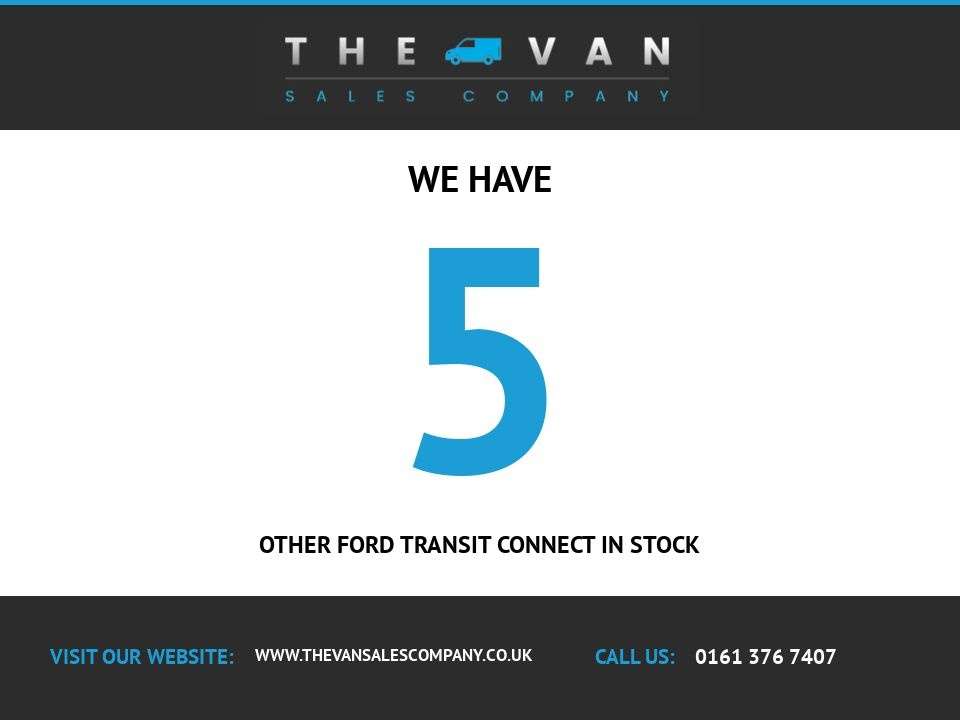 A 2017 FORD TRANSIT CONNECT 1.5 TDCi 240 PANEL VAN 5DR DIESEL MANUAL L2 H1 EURO 6 (124 g/km, 99 BHP) LW A 2017 FORD TRANSIT CONNECT 1.5 TDCi 240 PANEL VAN 5DR DIESEL MANUAL L2 H1 EURO 6 (124 g/km, 99 BHP) LW