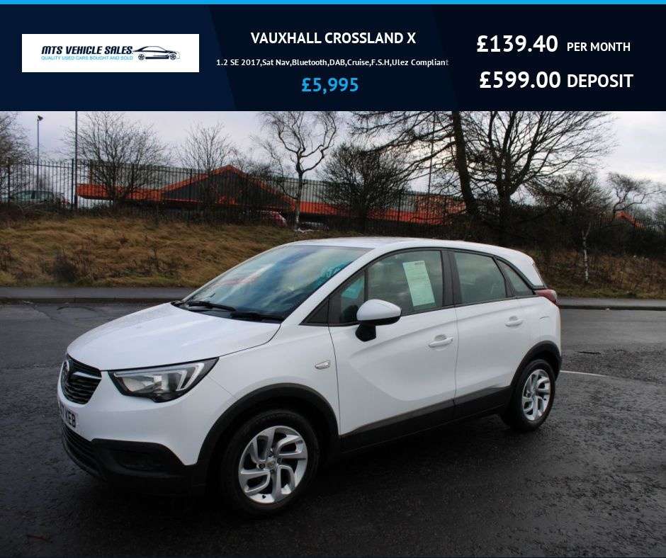 A 2017 VAUXHALL CROSSLAND X 1.2 SE 2017,Sat Nav,Bluetooth,DAB,Cruise,F.S.H,Ulez Compliant A 2017 VAUXHALL CROSSLAND X 1.2 SE 2017,Sat Nav,Bluetooth,DAB,Cruise,F.S.H,Ulez Compliant
