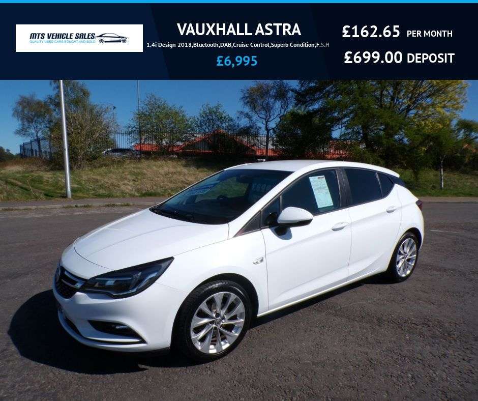 A 2018 VAUXHALL ASTRA 1.4i Design 2018,Bluetooth,DAB,Cruise Control,Superb Condition,F.S.H A 2018 VAUXHALL ASTRA 1.4i Design 2018,Bluetooth,DAB,Cruise Control,Superb Condition,F.S.H