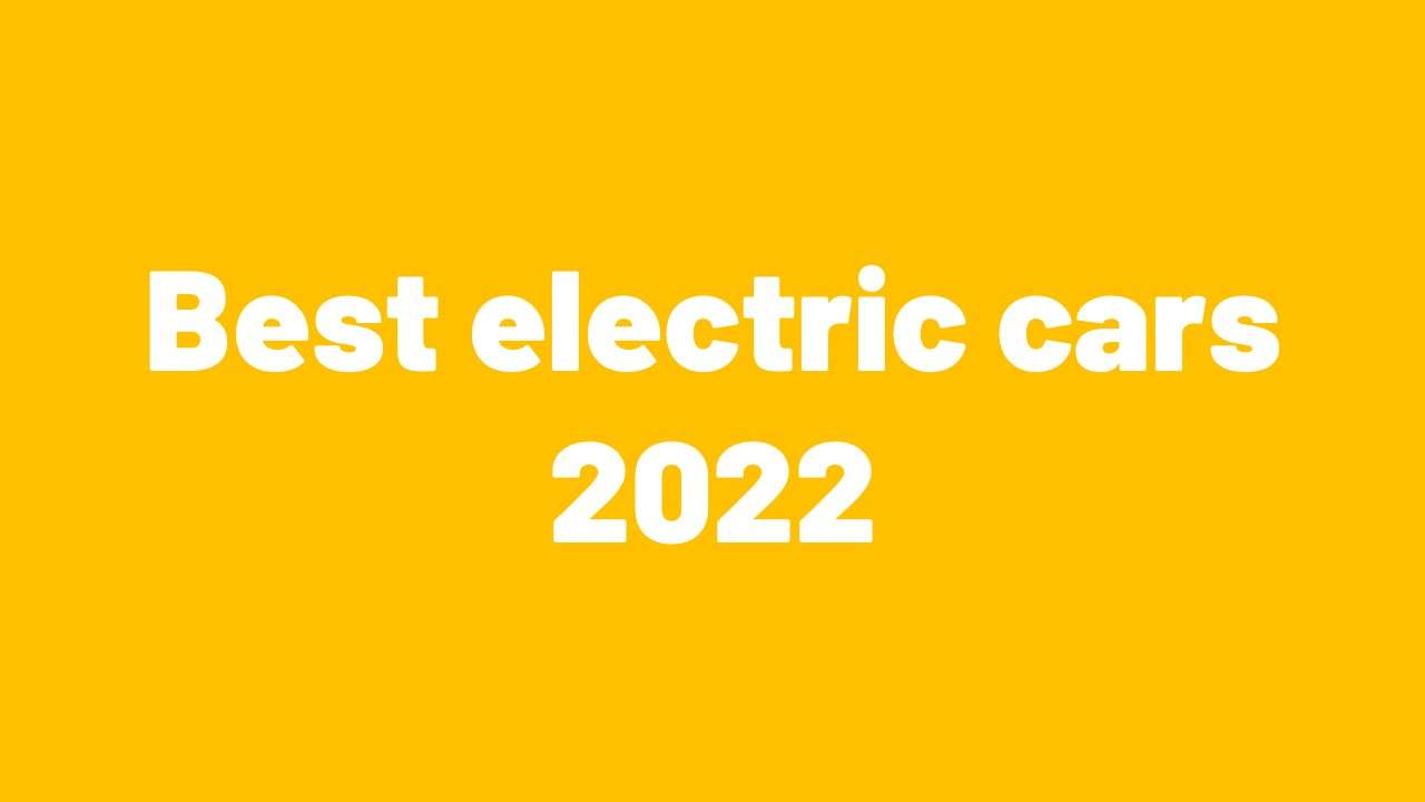 Best electric cars 2022