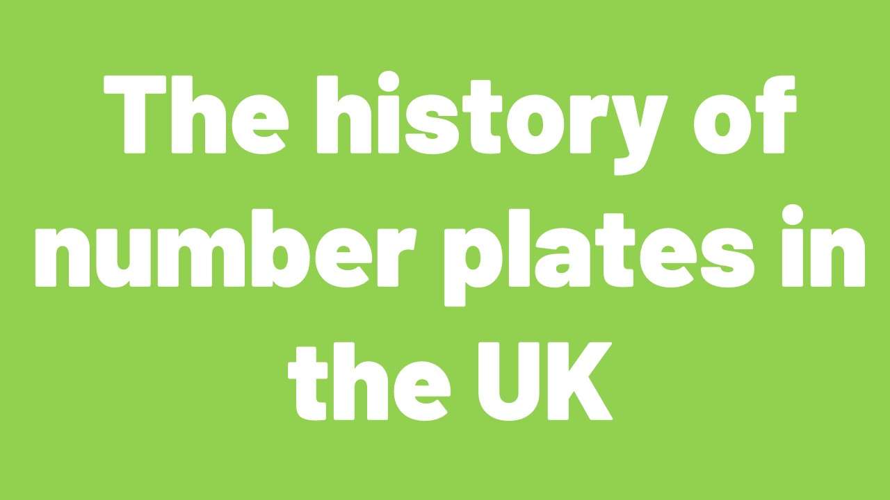 The history of number plates in the UK